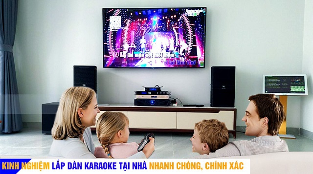 Kinh nghiệm lắp dàn karaoke tại nhà nhanh chóng, chính xác trong 1 nốt nhạc