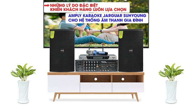 Lý do khiến khách hàng chọn Amply Jarguar cho hệ thống âm thanh gia đình