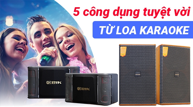 5 công dụng tuyệt vời từ loa karaoke có thể bạn chưa biết?