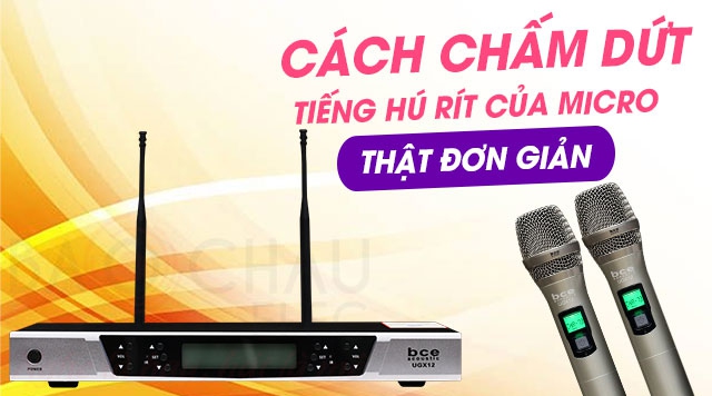 Chấm dứt tiếng hú rít của Micro trong dàn karaoke thật đơn giản