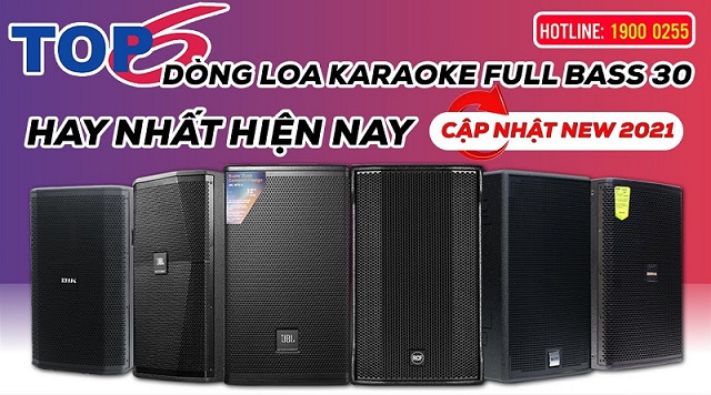 TOP 6 dòng loa karaoke full bass 30 hay nhất hiện nay