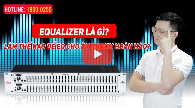 Equalizer là gì? Tác dụng của Lọc Xì trong dàn âm thanh