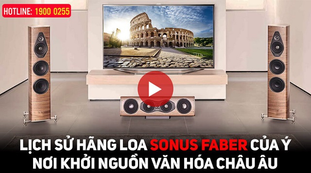 Lịch Sử Hãng Loa Sonus Faber đến từ Ý: Kiệt tác âm thanh hoàn hảo, nơi khởi nguồn văn hóa châu âu