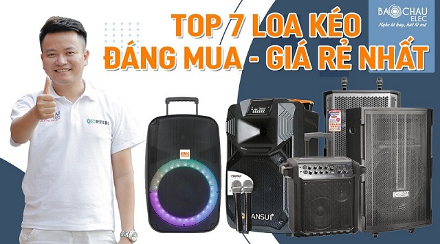 Top 7 loa kéo karaoke hay nhất công suất lớn giá chỉ từ 1tr690, đáng mua năm 2021