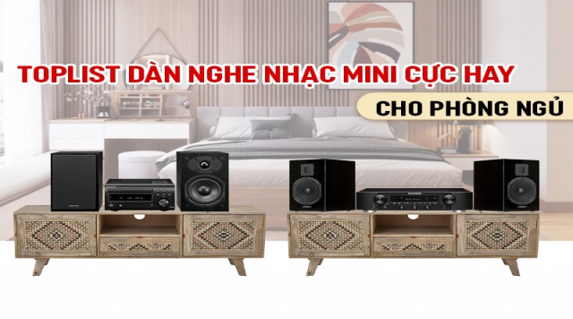 Toplist dàn nghe nhạc mini cực hay cho phòng ngủ 