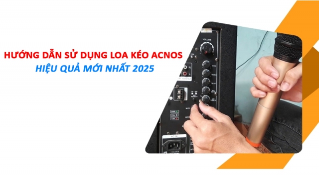 Hướng dẫn chi tiết cách sử dụng loa kéo Acnos qua 5 bước đơn giản