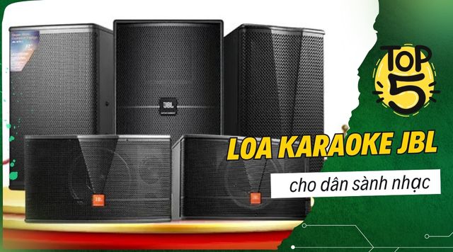Top 5 mẫu loa karaoke JBL chính hãng cho dân sành nhạc