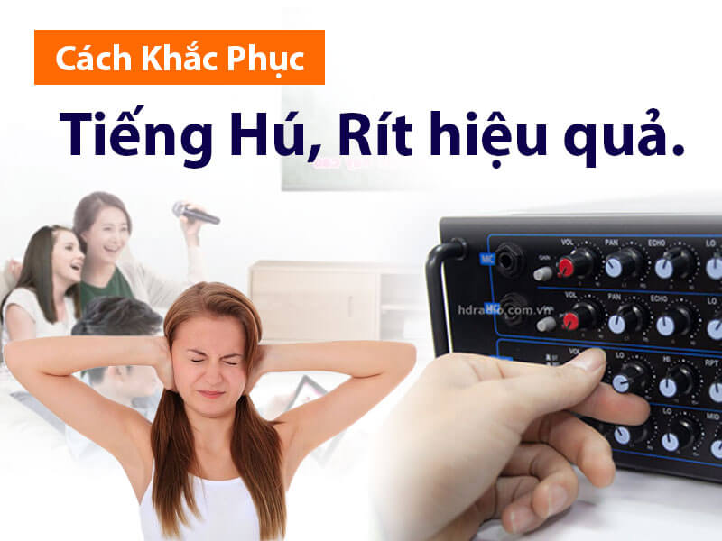 Cách khắc phục hiện tượng micro bị hú rít